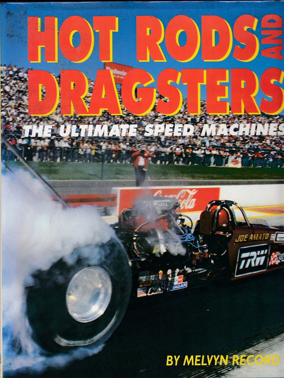 Hot Rods and Dragsters - the ultimate speed machines (Melvyn Record, 1995) (1853487376)
