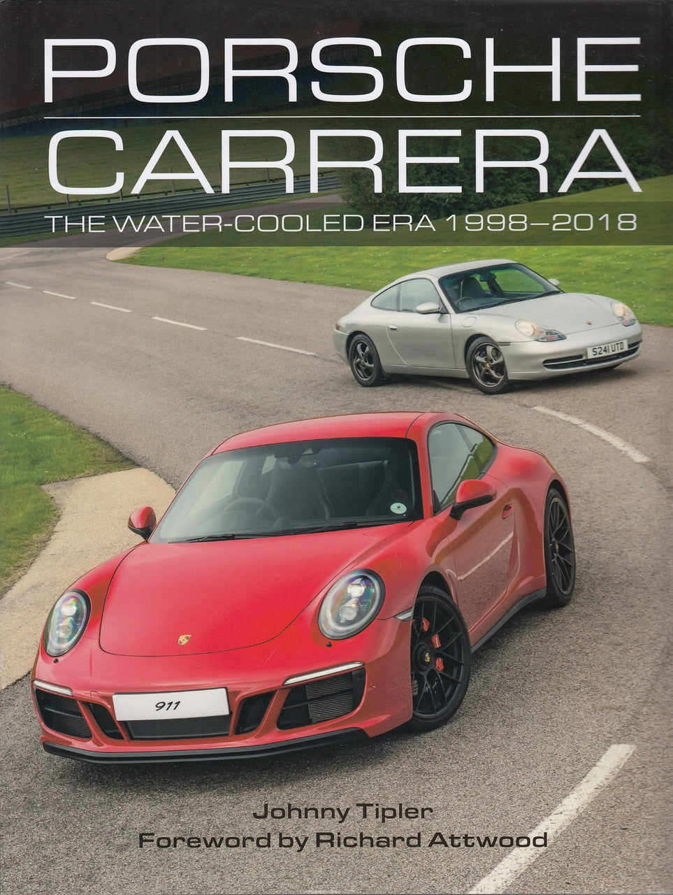 Porsche Carrera - The Water-Cooled Era 1998 - 2018 (Johnny Tipler) (9781785005299)