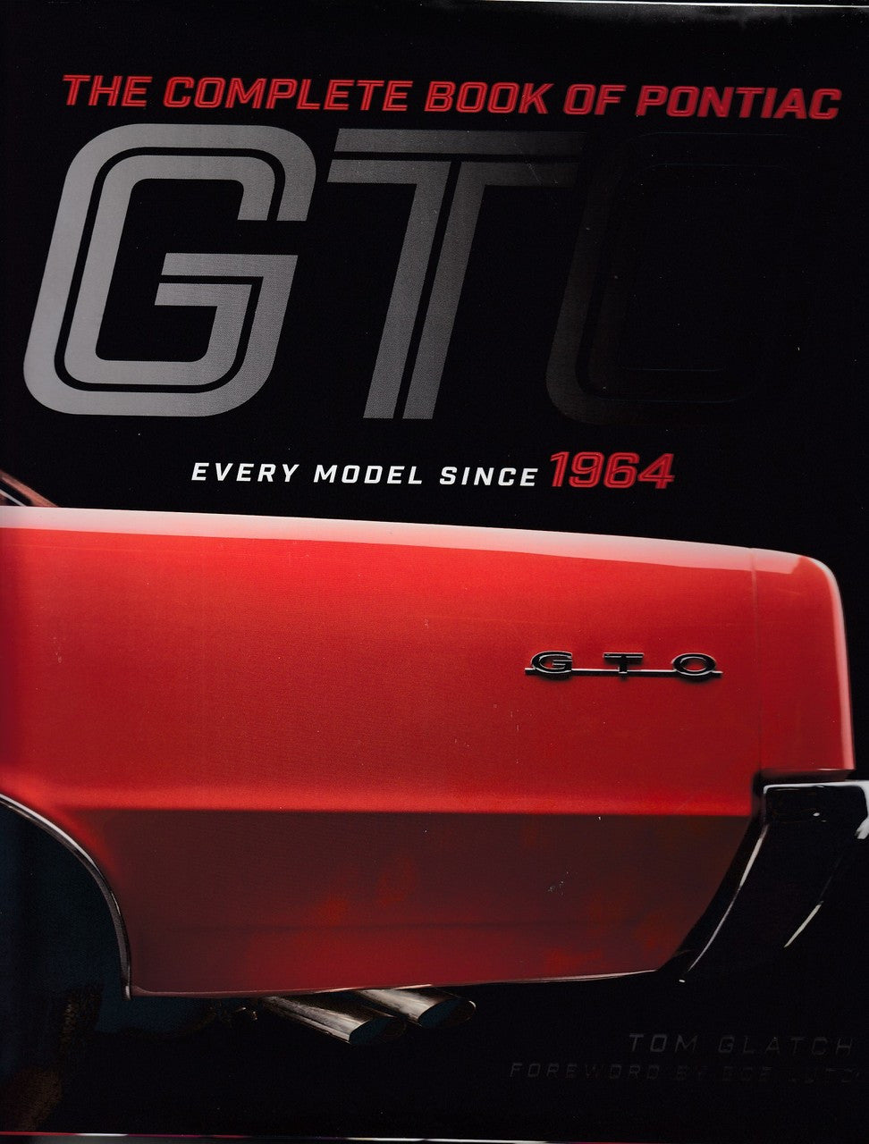 The Complete Book of Pontiac GTO Every Model Since 1964 (Tom Glatch) (9780760359945)