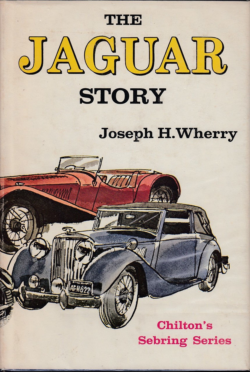 The Jaguar Story (Chilton's Sebring Series, Hardcover by Joseph h Wherry 1967) (080195195X)