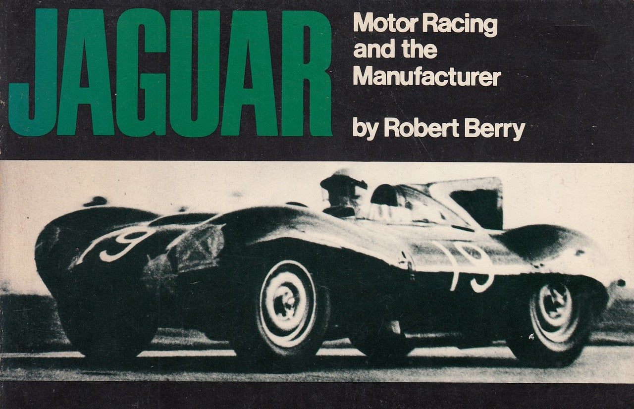 Jaguar Motor Racing and the Manufacturer (1979 by R.E. Berry) (9780877990802)