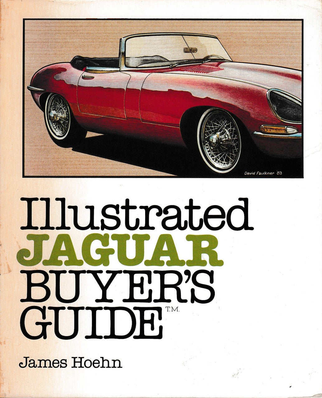 Illustrated Jaguar Buyer's Guide1 (1984 by James Hoehn) (9780879381684)