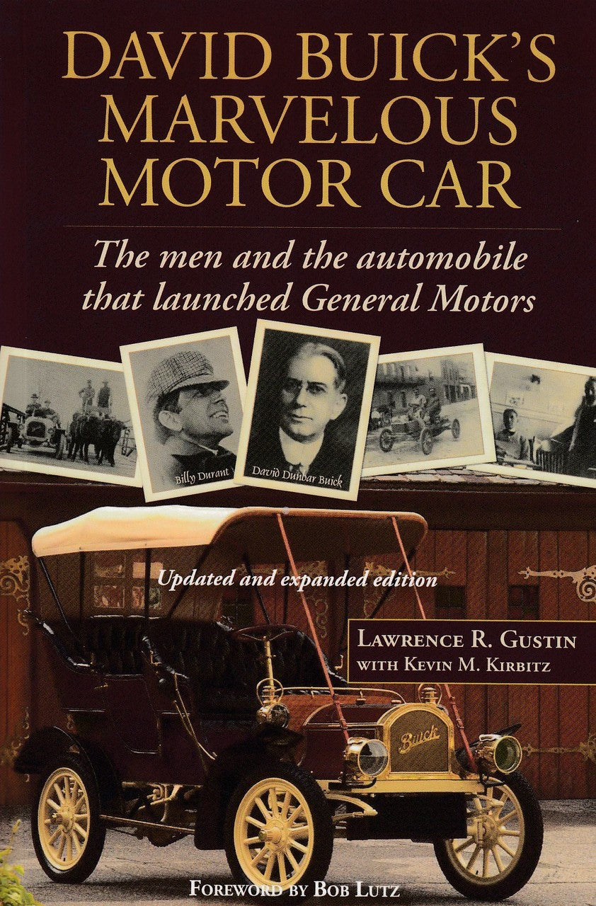 David Buick's Marvelous Motor Car - The men and the automobile that launched General Motors (9781466263673)