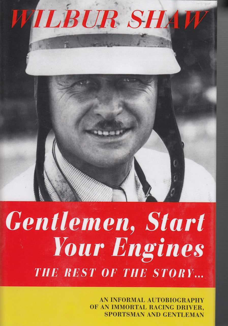 Gentlemen, Start Your Engines - The Rest of the Story... (by Wilbur Shaw) (9780998862538)