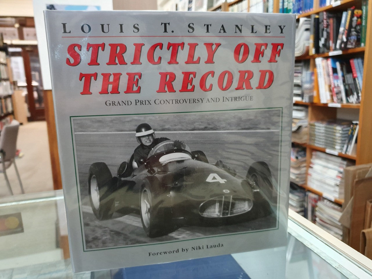 Strictly Off The Record - Grand Prix Controversy and Intrigue (Louis T. Stanley, Hardcover 1999) (9781840650778)