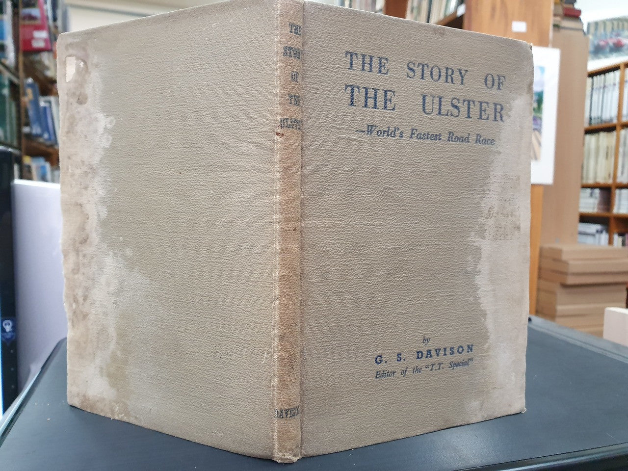 The Story of the Ulster - World's Fastest Road Race (Hardcover by Davison G.S, 1949 1st Ed)