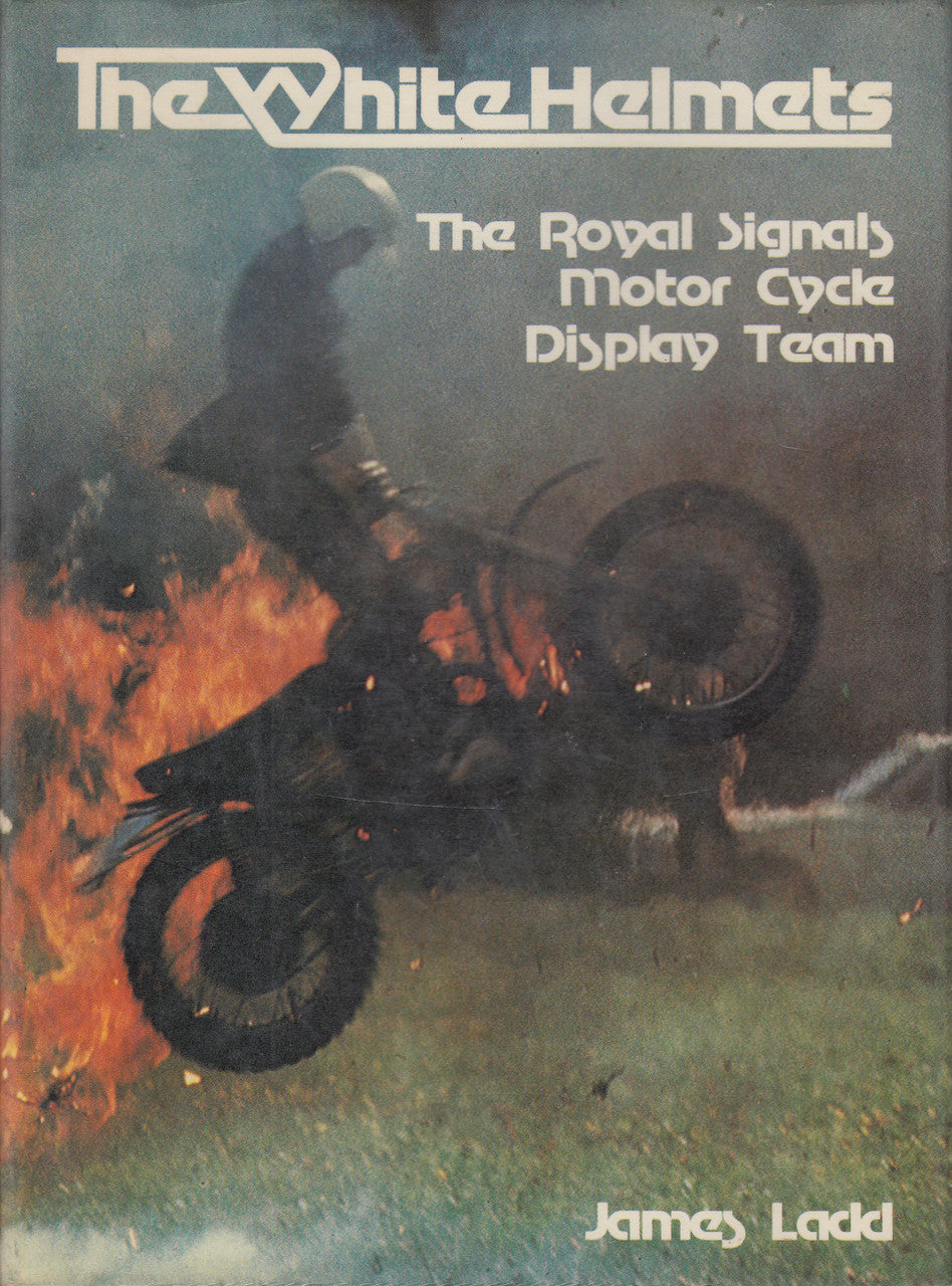 The White Helmets - The Royal Signals Motorcycle Display Team