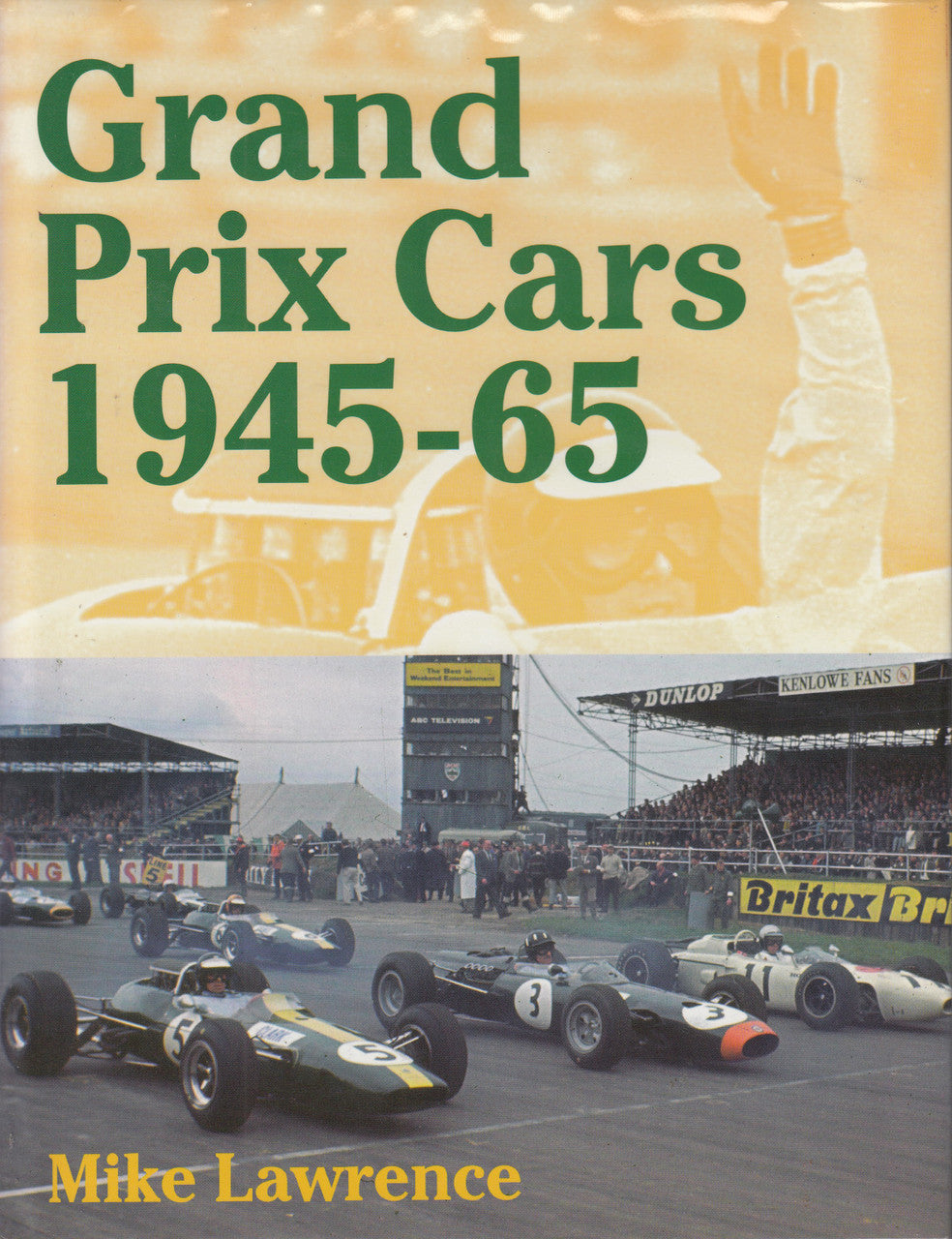 Grand Prix Cars 1945-65 ( Mike Lawrence, 1998 Edition) (9781899870394)
