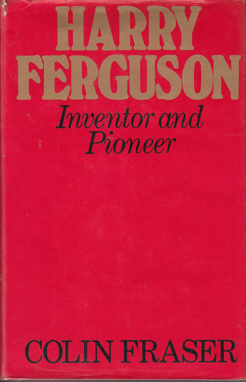 Harry Ferguson - Inventor and Pioneer (Colin Fraser) 1st Edn. 1972 (9780719526602)