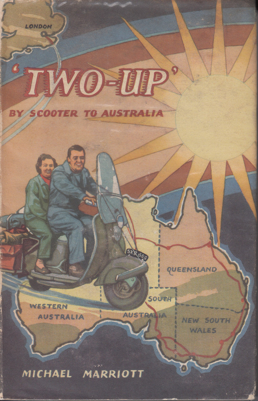 Two-Up By Scooter To Australia (Michael Marriott) 2nd Impression, 1960 (B071H8GT3J)