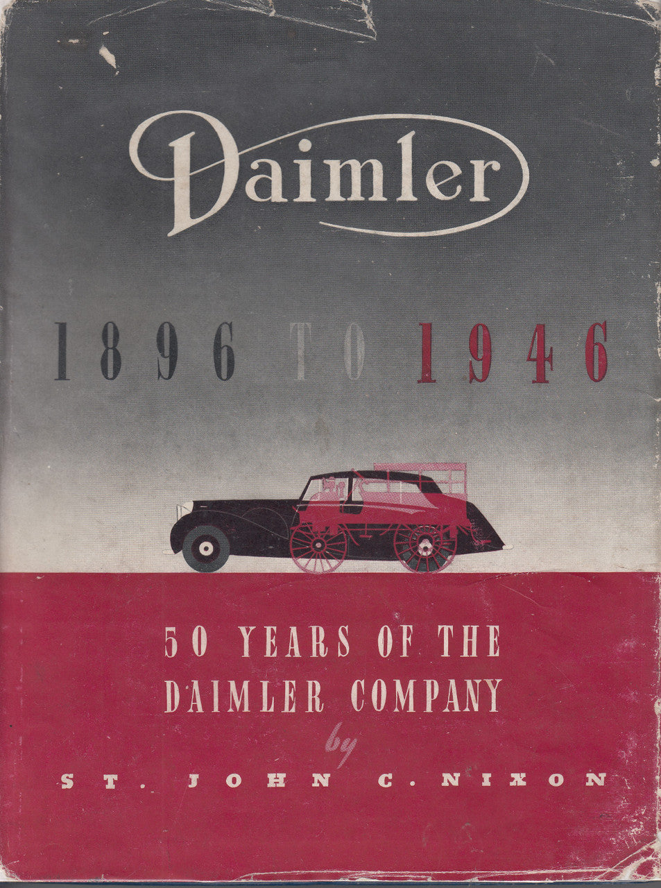 Daimler 1890-1946 - A Record Of Fifty Years Of The Daimler Company (St.John C Nixon, 1st Edn. 1946)