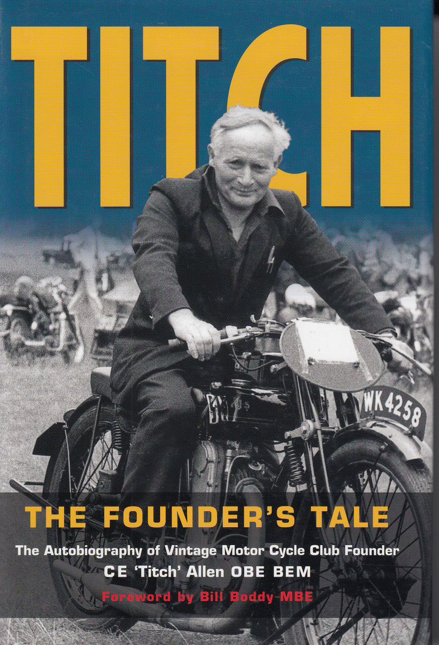 Titch - The Founder's Tale (C E 'Titch' Allen) 1st Edn. 2007 (9780955312434)