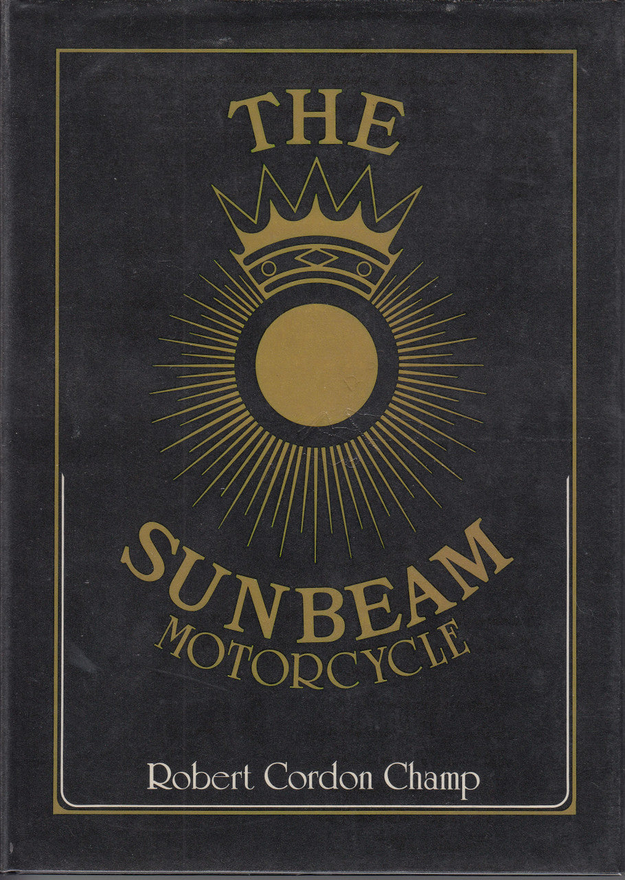 The Sunbeam Motorcycle (Robert Cordon Champ) 1st Edn. 1980 (9780854292585)