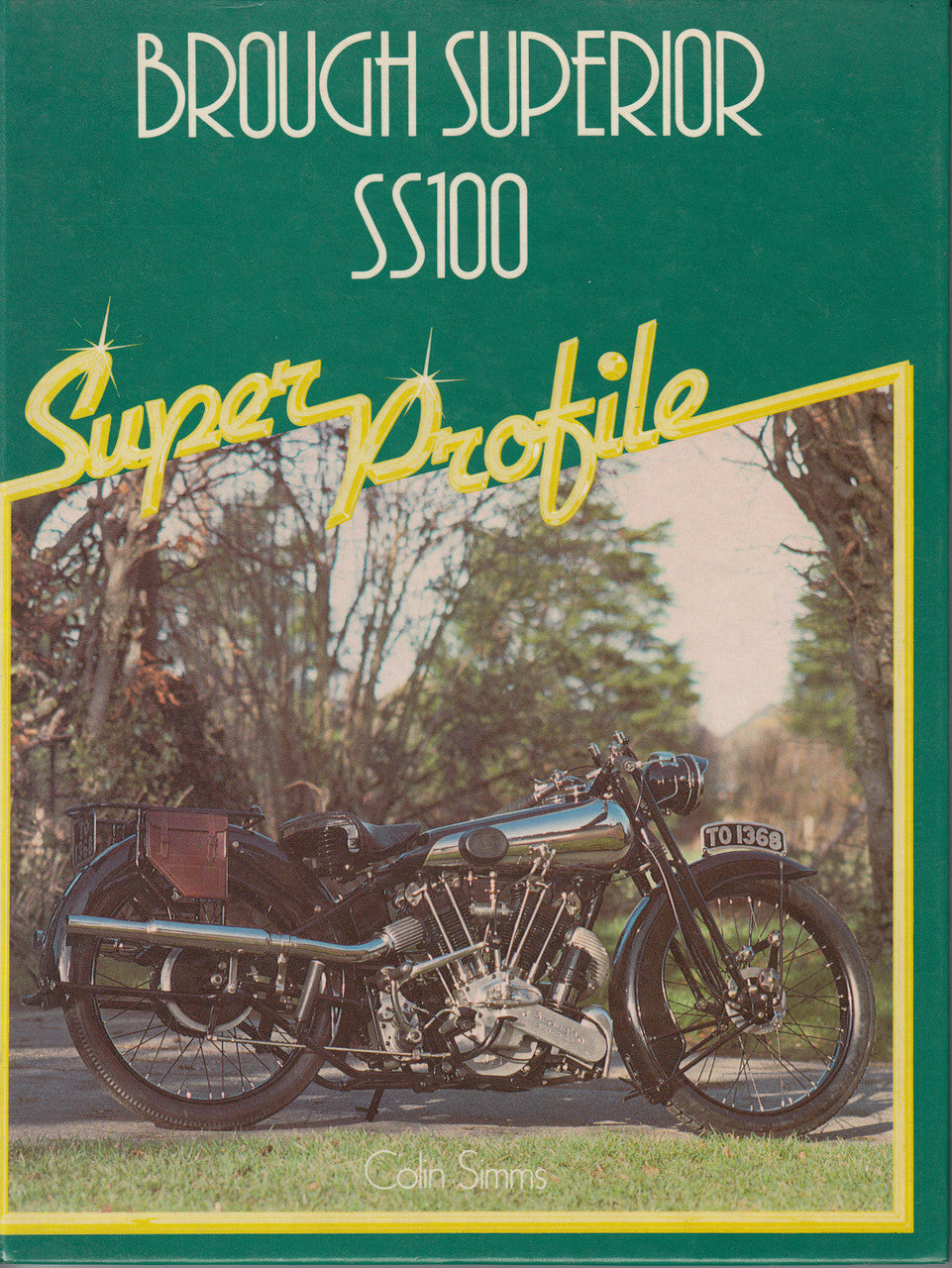 Brough Superior SS100 Super Profile Series (Colin Simms) 1st Edn. 1984 (9780854293643)