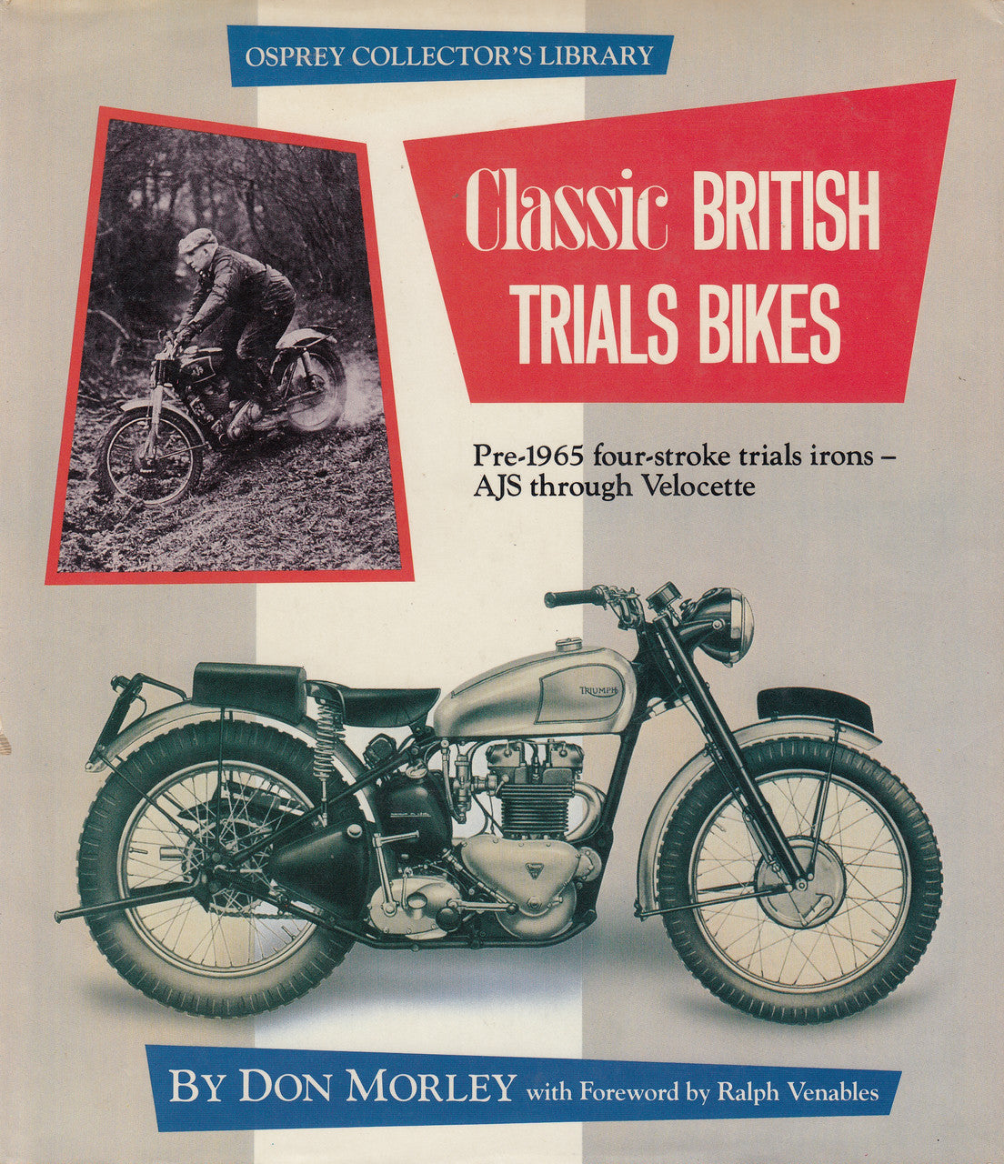 Classic British Trails Bikes Pre-1965 four-stroke trials irons- AJS through Velocette Don Morley) 1985 Reprint (9780850455458)