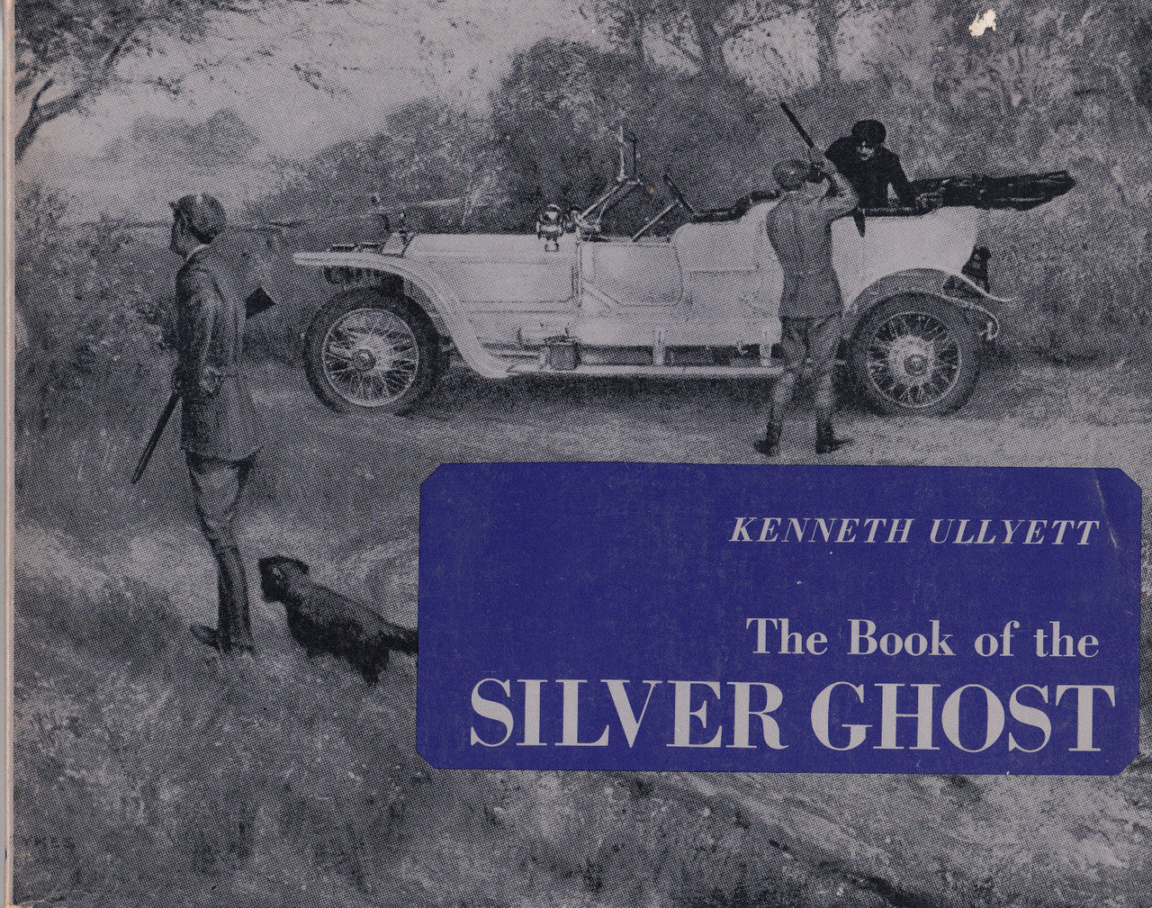 The Book of the Silver Ghost (Kenneth Ullyett) - Paperback Edn. 1963 ( 9780879380410)