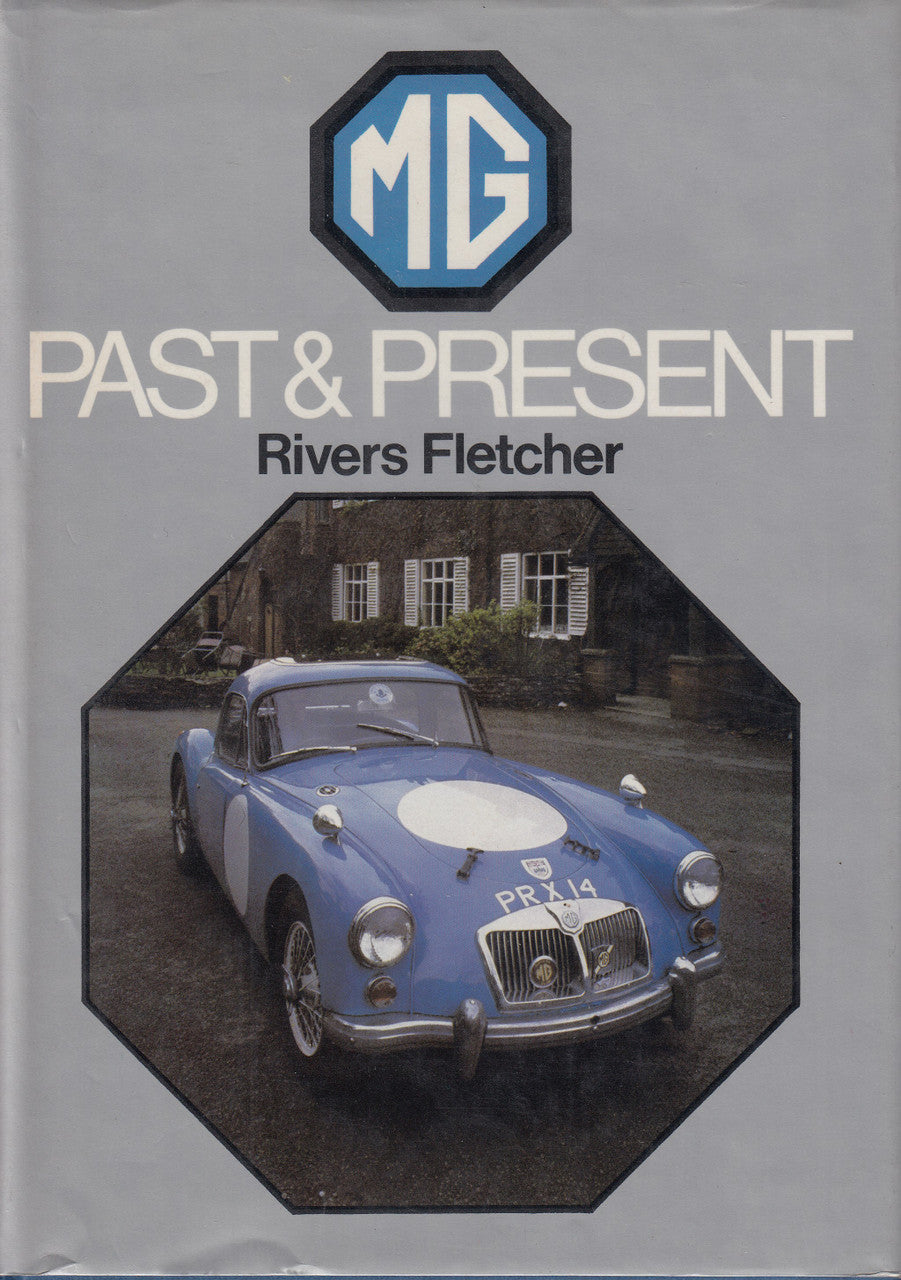 MG - Past & Present (Rivers Fletcher) 1st Edn. 1981 (0856140740)