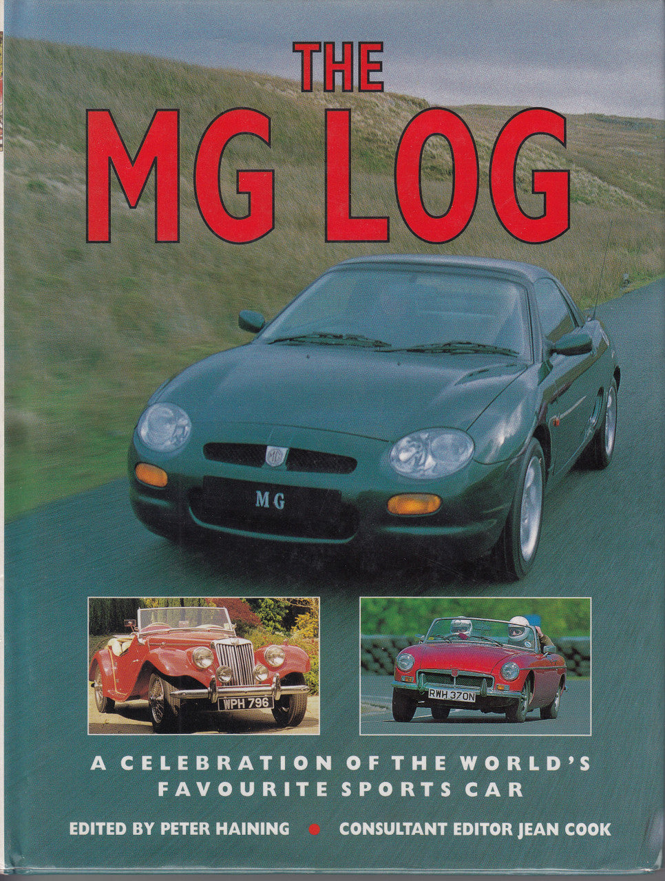 The MG Log - A Celebration Of The World's Favourite Sports Car (Ed. Peter Haining) 1997 US Edition