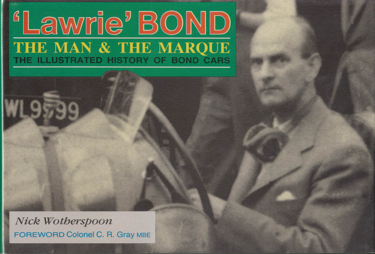 Lawrie Bond - The Man & The Cars (Nick Wotherspoon) 1st Edn. 1993 (9781870519168)