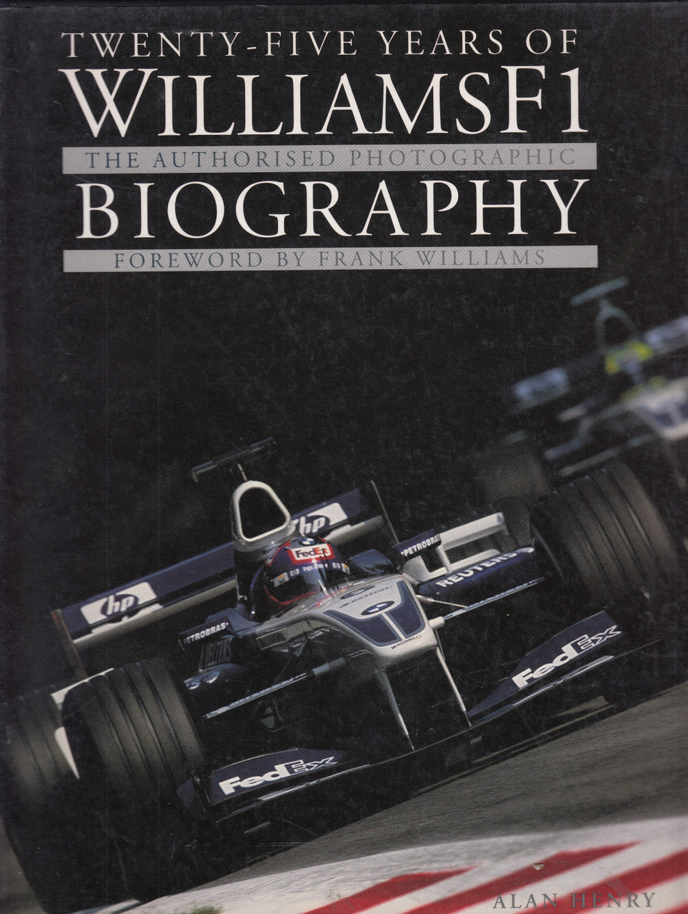 Twenty-Five Years Of Williams F1 - The Authorised Photographic Biography (Paperback Edn. 2004 (9780752861043)