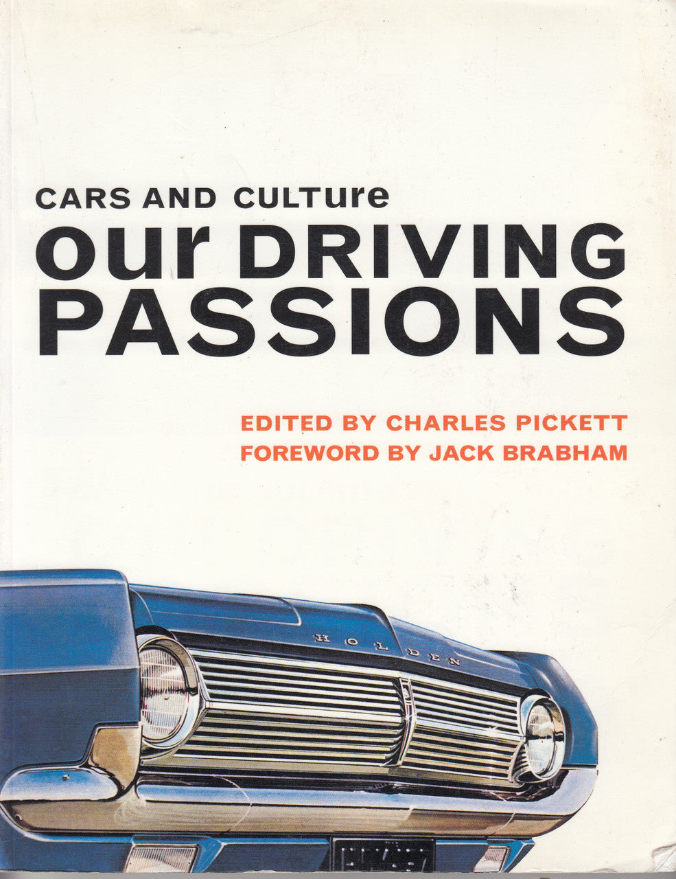 Cars And Culture - Our Driving Passions (Ed. Charles Pickett) Paperback 1st Edn. 1998 (9780732266172)