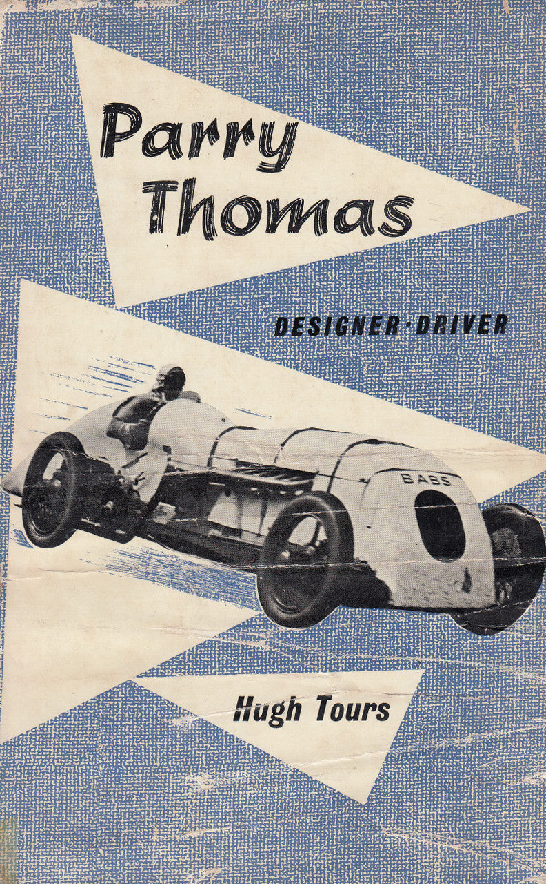 Parry Thomas - Designer - Driver (Hugh Tours) 1st Edn. 1959 (B0000CKFJK)