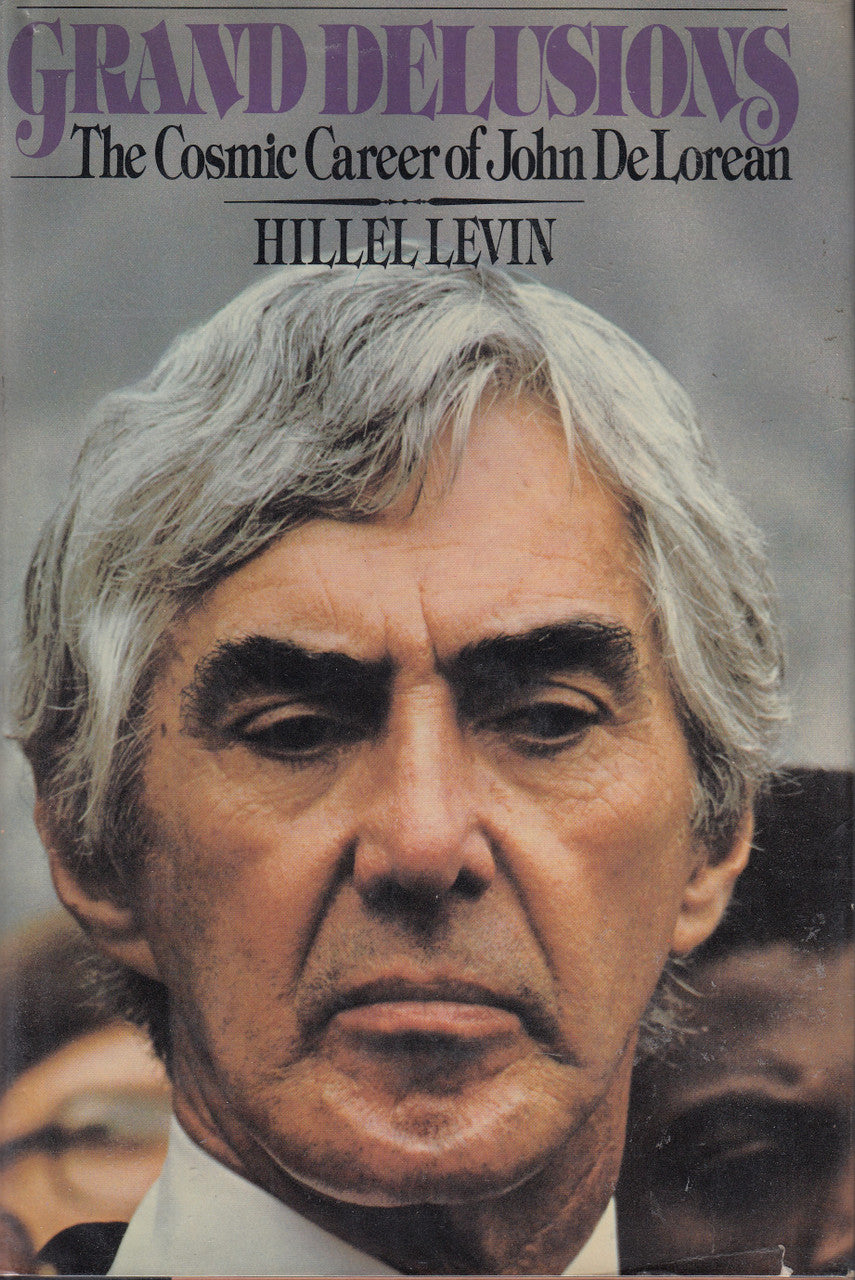 Book cover featuring John DeLorean portrait with Grand Delusions title and Hillel Levin