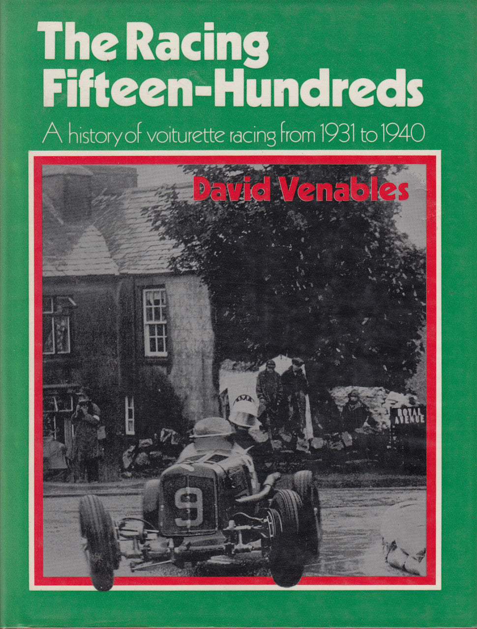 The Racing Fifteen-Hundreds - A history of voiturette racing from 1931 to 1940 (David Venables) 1st Edn. 1984 (9780851840246)