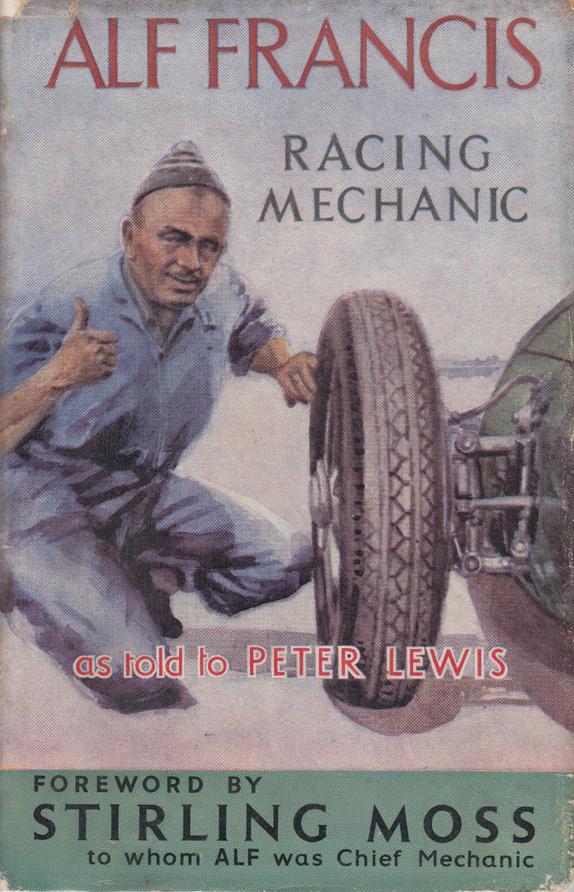 Alf Francis - Racing Mechanic As Told To Peter Lewis 1st Edn. 1957 (B0042VY7SO)