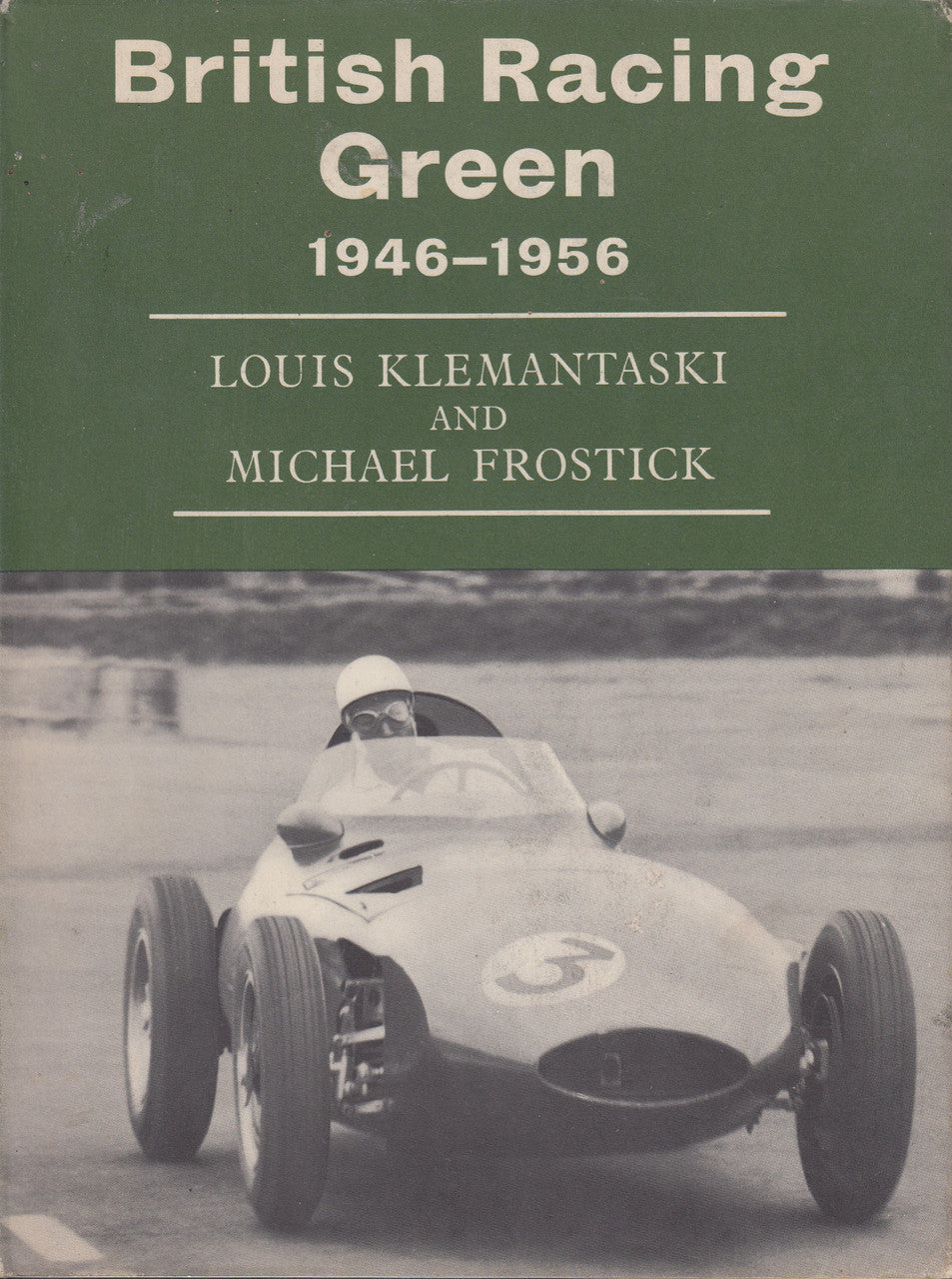 British Racing Green 1946-1956 (Louis Klemantaski and Michael Frostick) Hardcover 1st Edn. 1957 (B071D9CCZH)