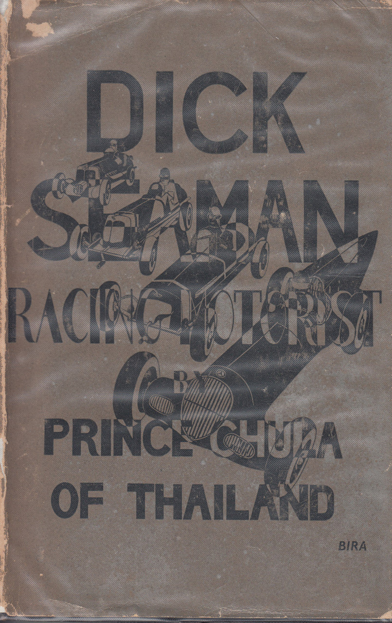 Dick Seaman - Racing Motorist ( Prince Chula of Thailand) 2nd Edn 1943 (B00110081Y)