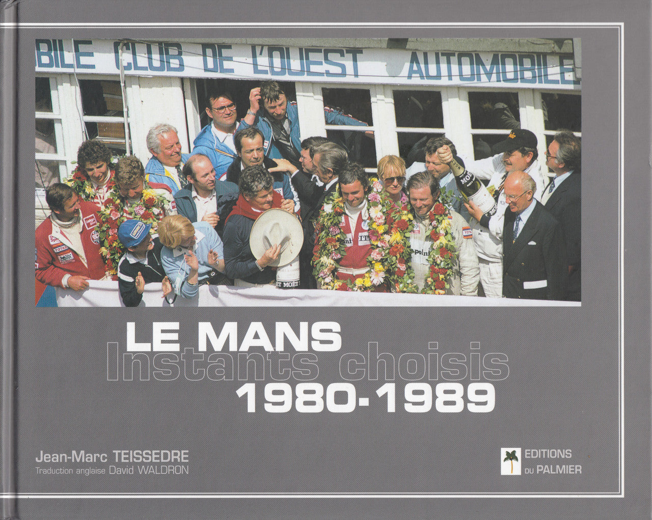 Le Mans 1980-1989 - Instants choisis (Jean-Marc Teissedre) French Text Hardcover 1st Edn. 2006 (9782914920599)