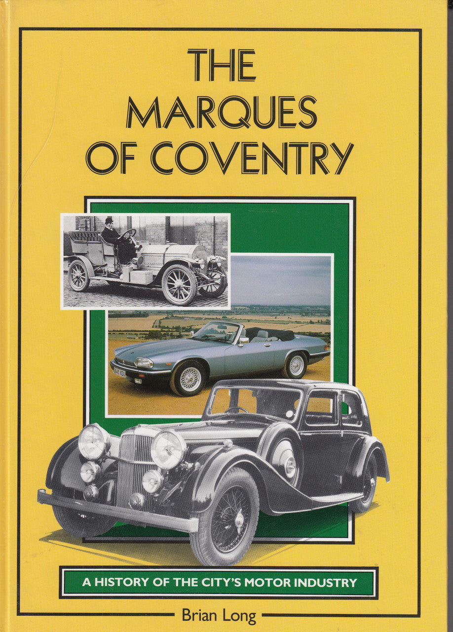 The Marques Of Coventry - A History of the City's Motor Industry (Brian Long) Hardcover 1st Edn. 1990 (9781871942026)