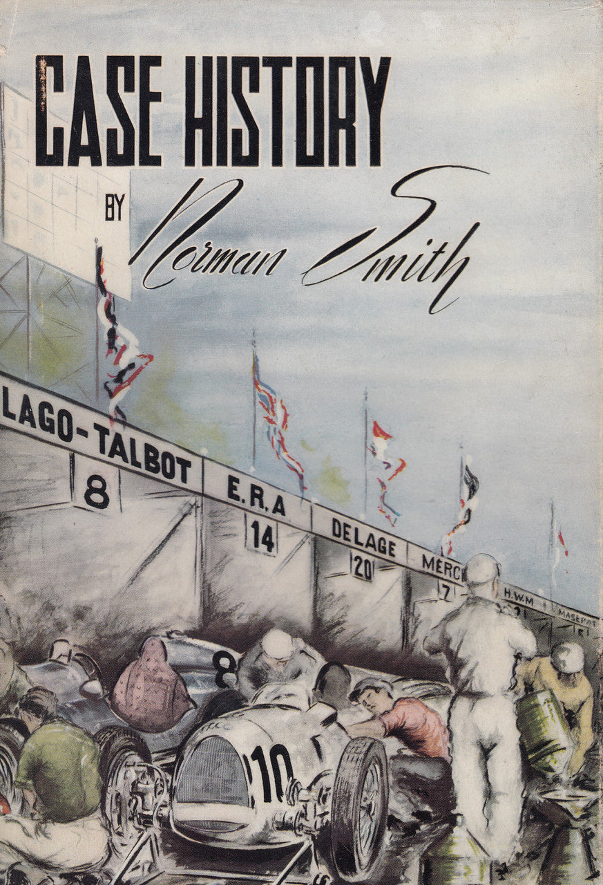 Case History - An account of famous makes of cars used in motor racing (Norman Smith) hardcover 1st Edn. 1958 (B0017Z6KT2)