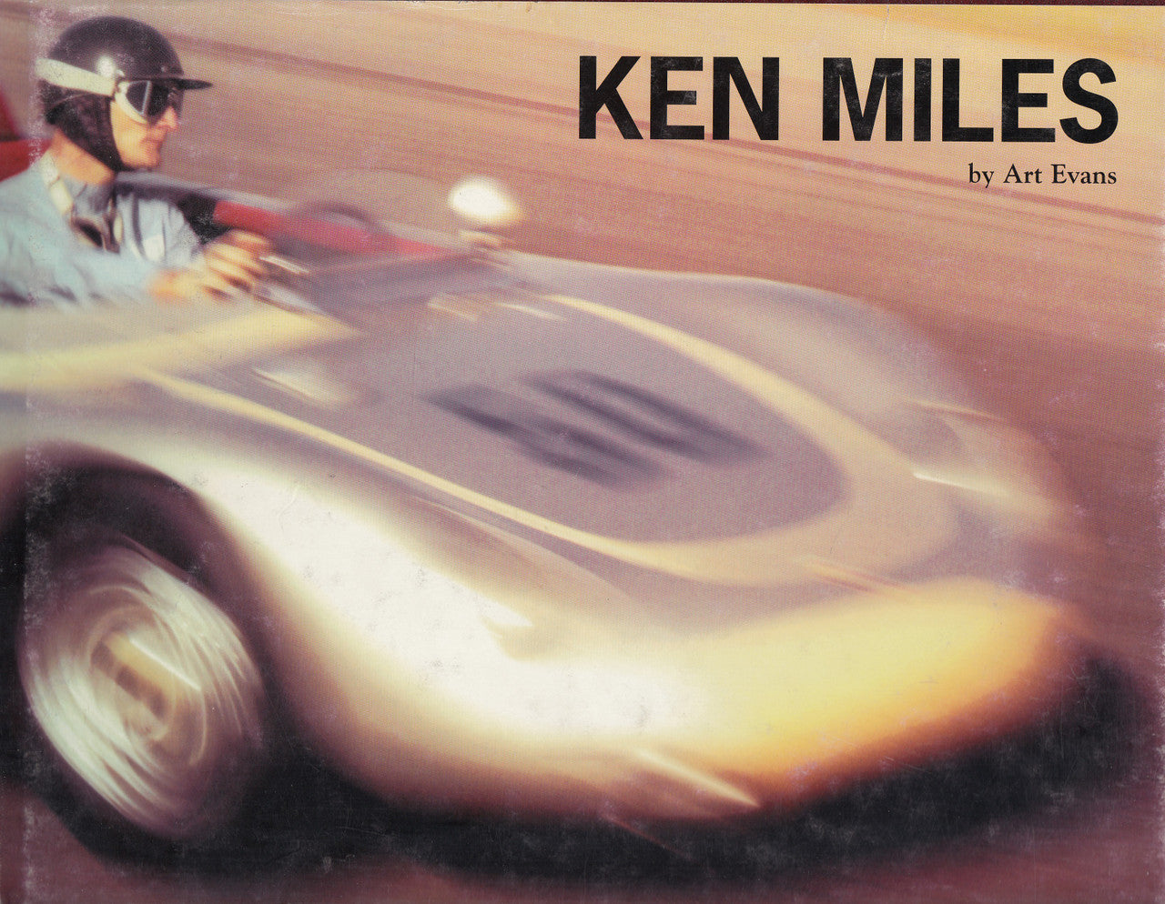 Ken Miles (Art Evans) Hardcover 1st Edn. 2004 (9780970507334)