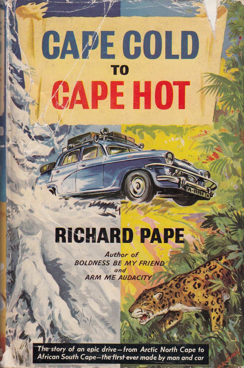Cape Cold To Cape Hot (Richard Pape) Hardcover 1st Edn. 1956 (B0000CJJ3Q)
