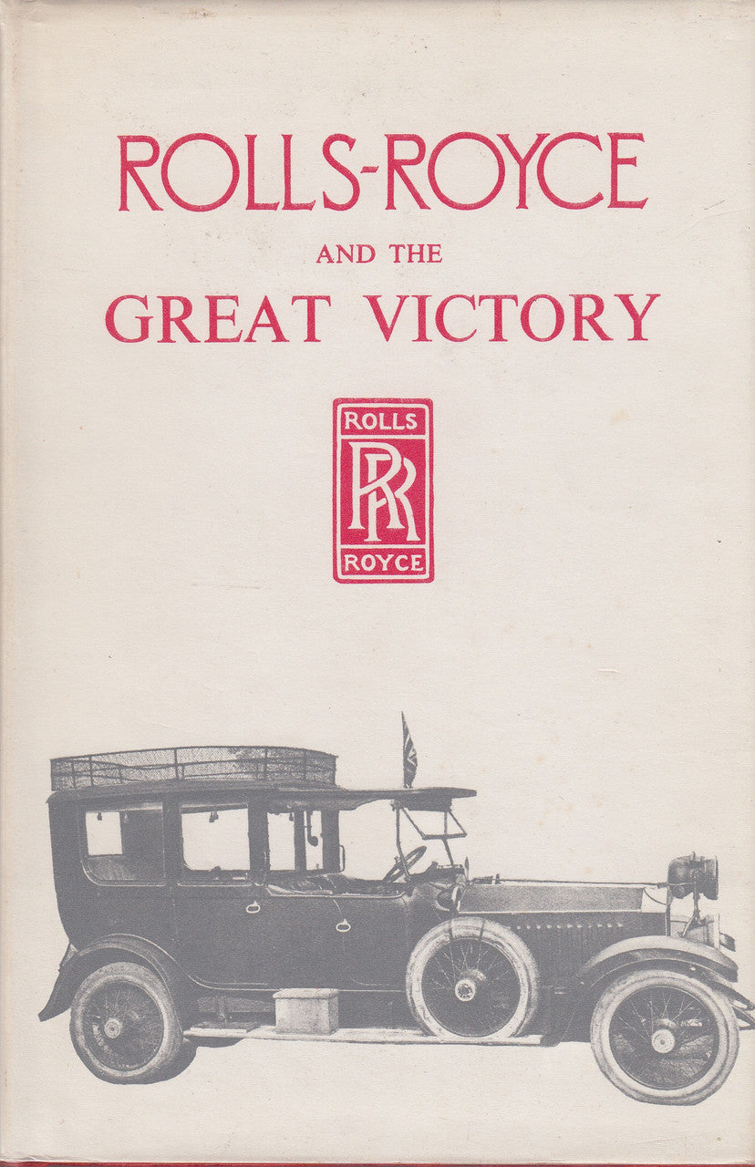 Roll-Royce and the Great Victory (1972 Facsimile Hardcover Edn) (9780903621014)