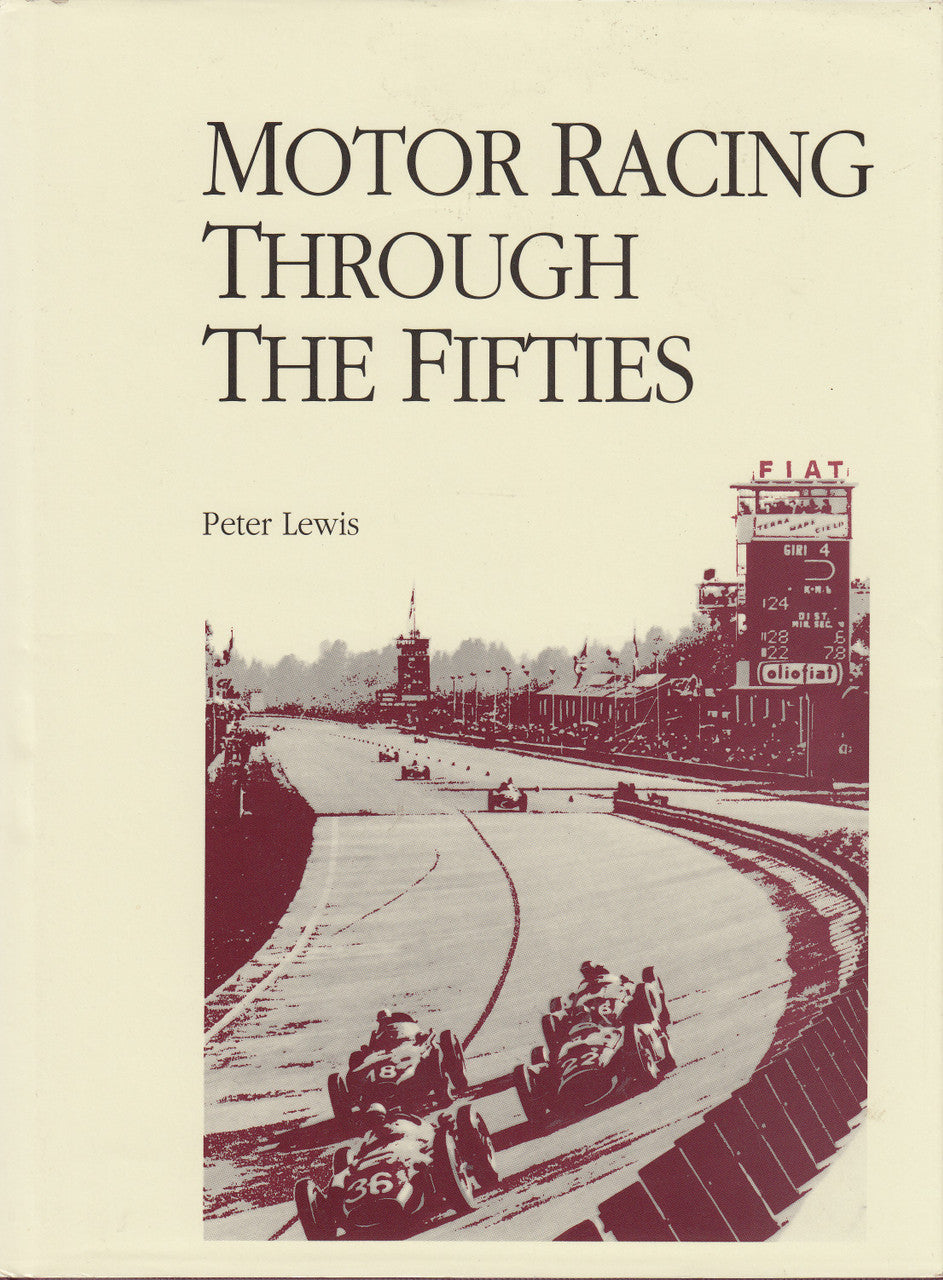 Motor Racing Through The Fifties (Peter Lewis) Hardcover 1st Edn. 1992 (9781897632154) (
