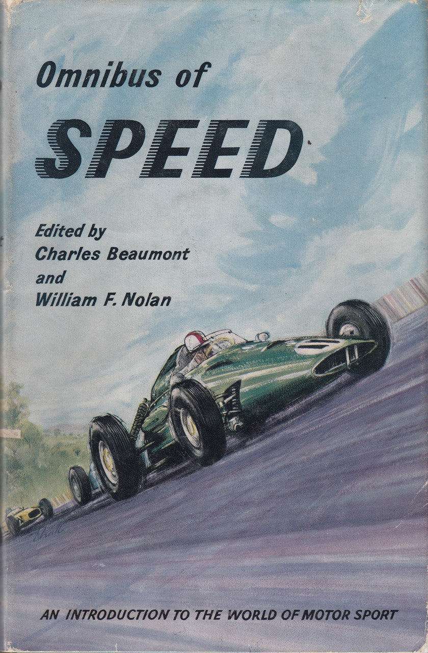 Omnibus of Speed - An Introduction to the world of motor sport (Ed. Charles Beaumont and William F. Nolan) Hardcover 1 Edn. 1961 (B000WFVUMK)