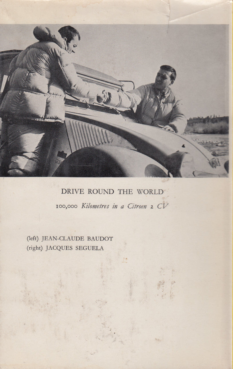 Drive Round The World- 100,000 Kilometres in a Citroen 2 CV (J.C. Baudot & J. Seguela) Hardcover 1st English Edn. 1962 (B01MDR00KX)