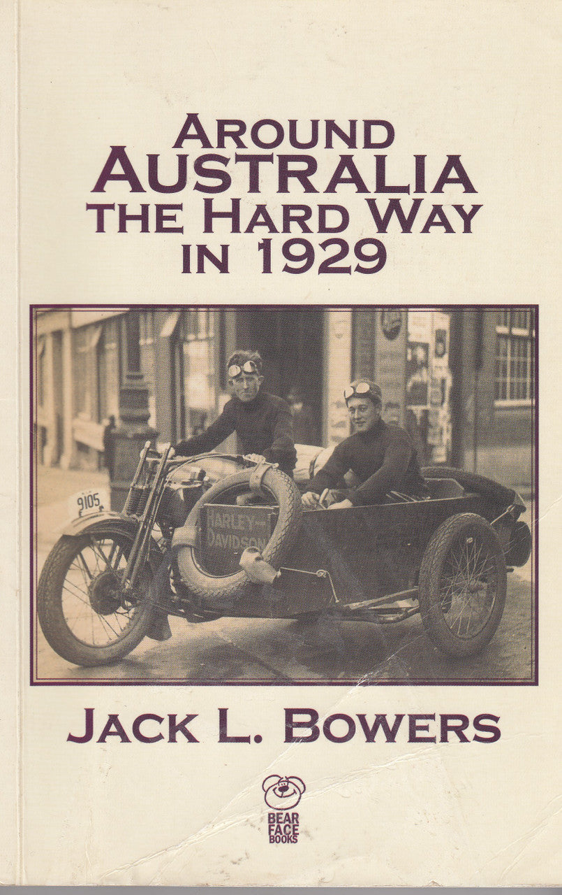Around Australia The hard way in 1929 (Jack L. Bowers) Paperback Edn. 2003 (9780958697576)
