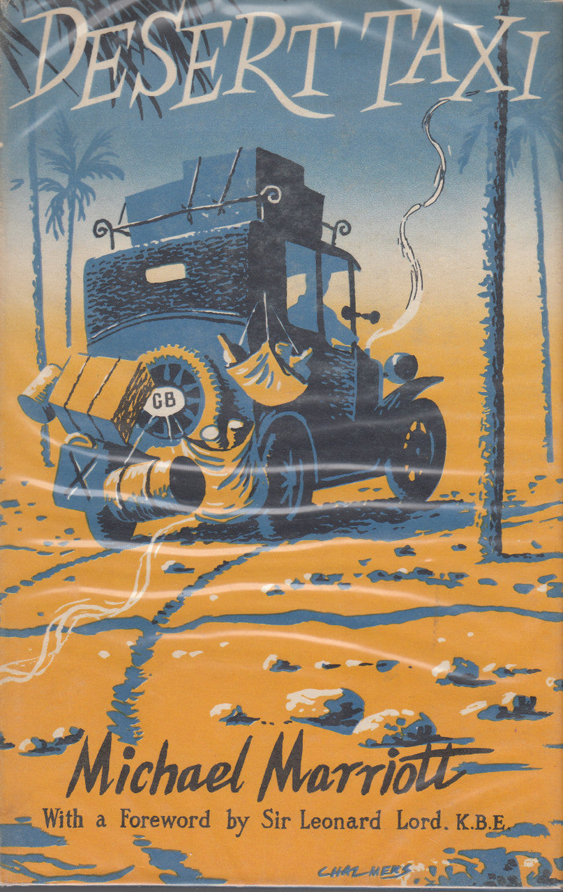 Desert Taxi - The story of an Achievement by a Veteran London Taxi-Cab (Michael Marriott) Hardcover 1st Edn. 1956 (B0027DW4V6)