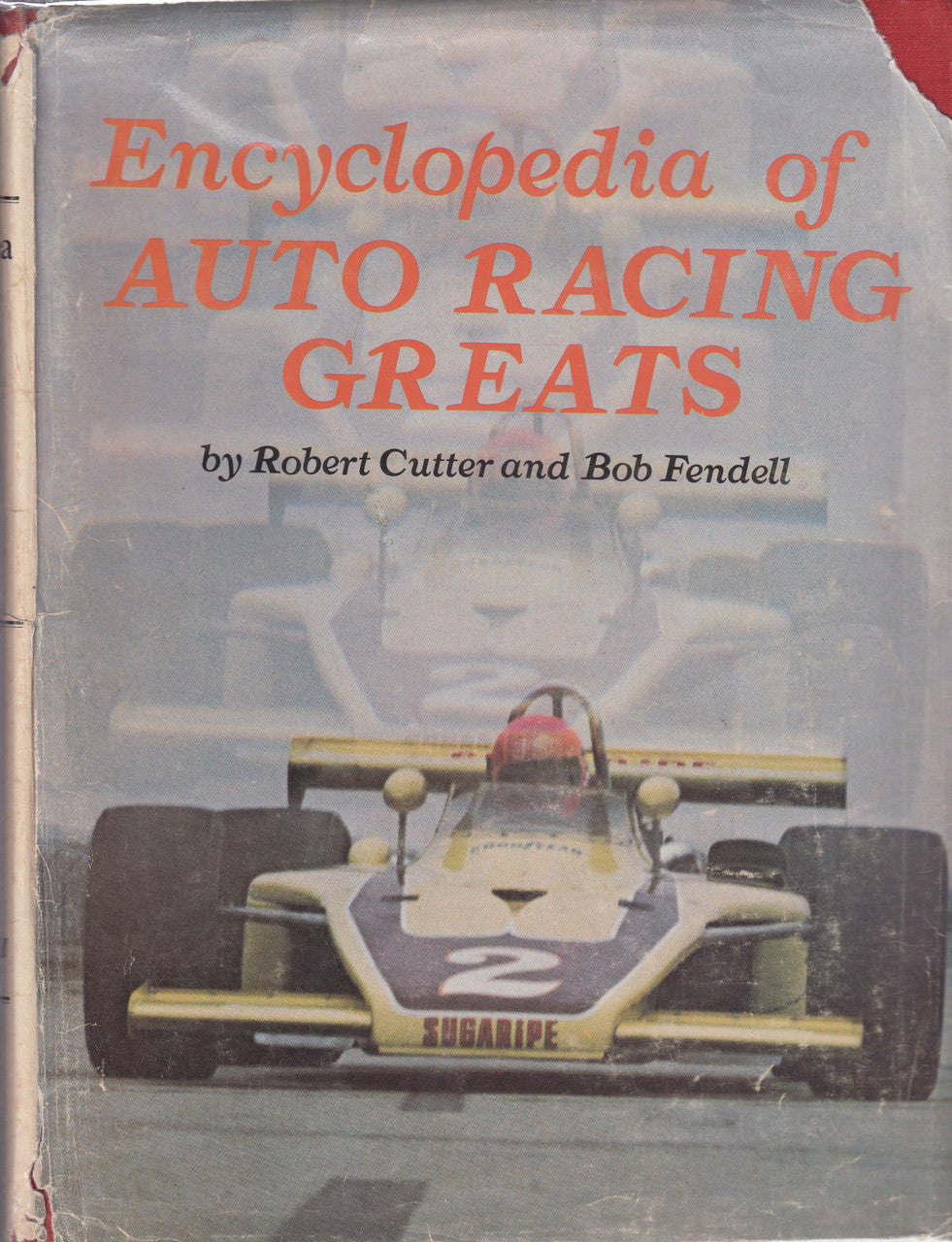 The Encyclopedia Of Auto Racing Greats (Robert Cutter and Bob Fendell) Hardcover 1st Edn 1973 ( 9780132752060)