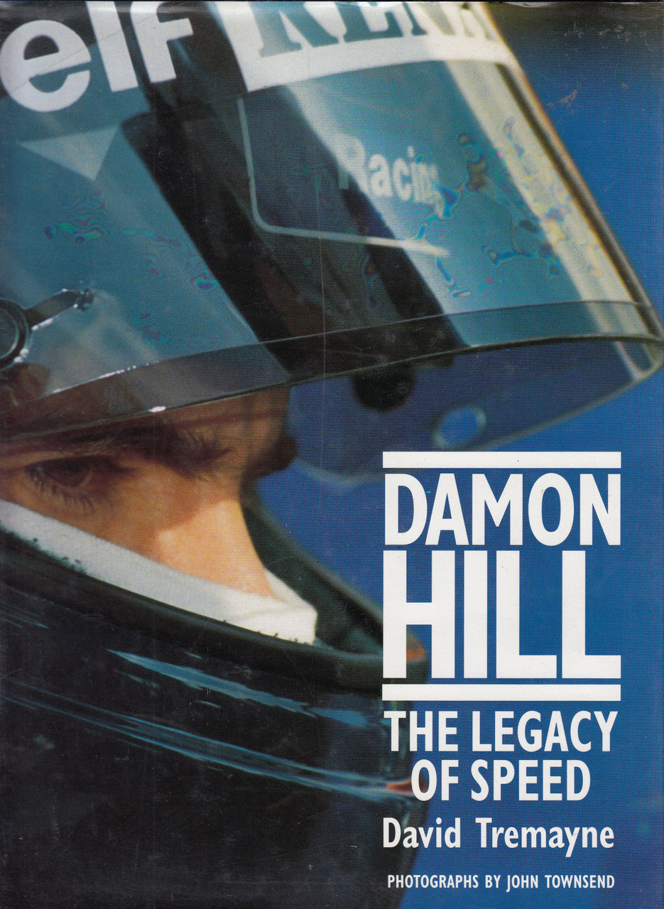 Damon Hill - The Legacy of Speed (David Tremayne) Hardcover 1st Edn 1994 (9780297834809)