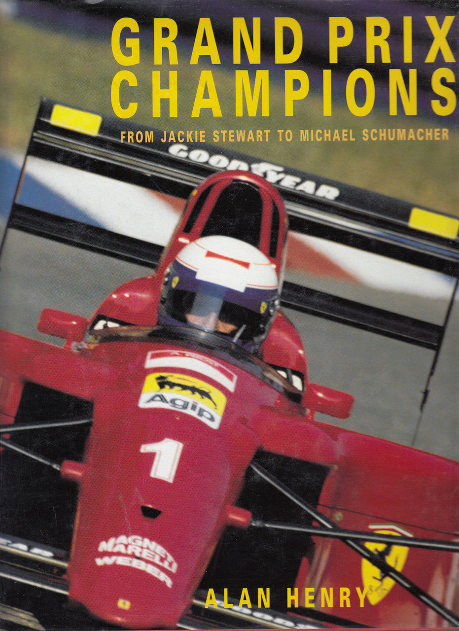 Grand Prix Champions - From Jackie Stewart to Michael Schumacher (Alan Henry) Hardcover 1st Edn 1995 (9780297835288)