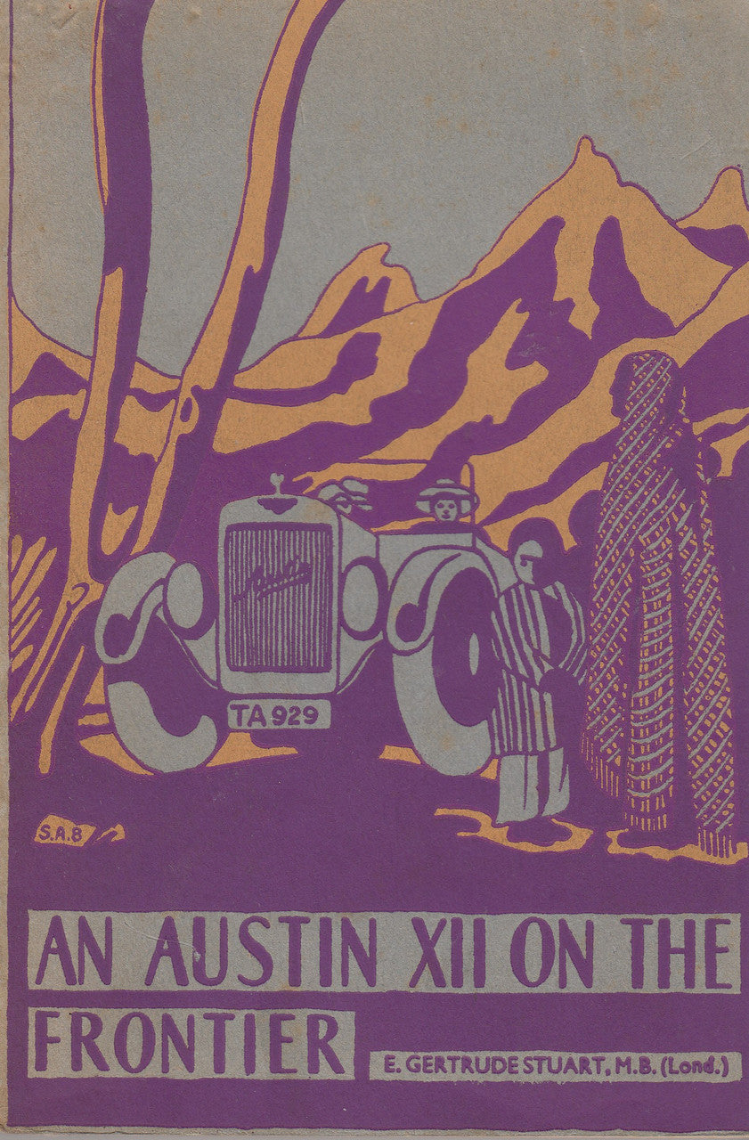 An Austin XII On The Frontier - Medical Relief In and Around Quetta(Emily Gertude Stuart) Hardpaper 1st Edn 1937 (B0018D6LU6)