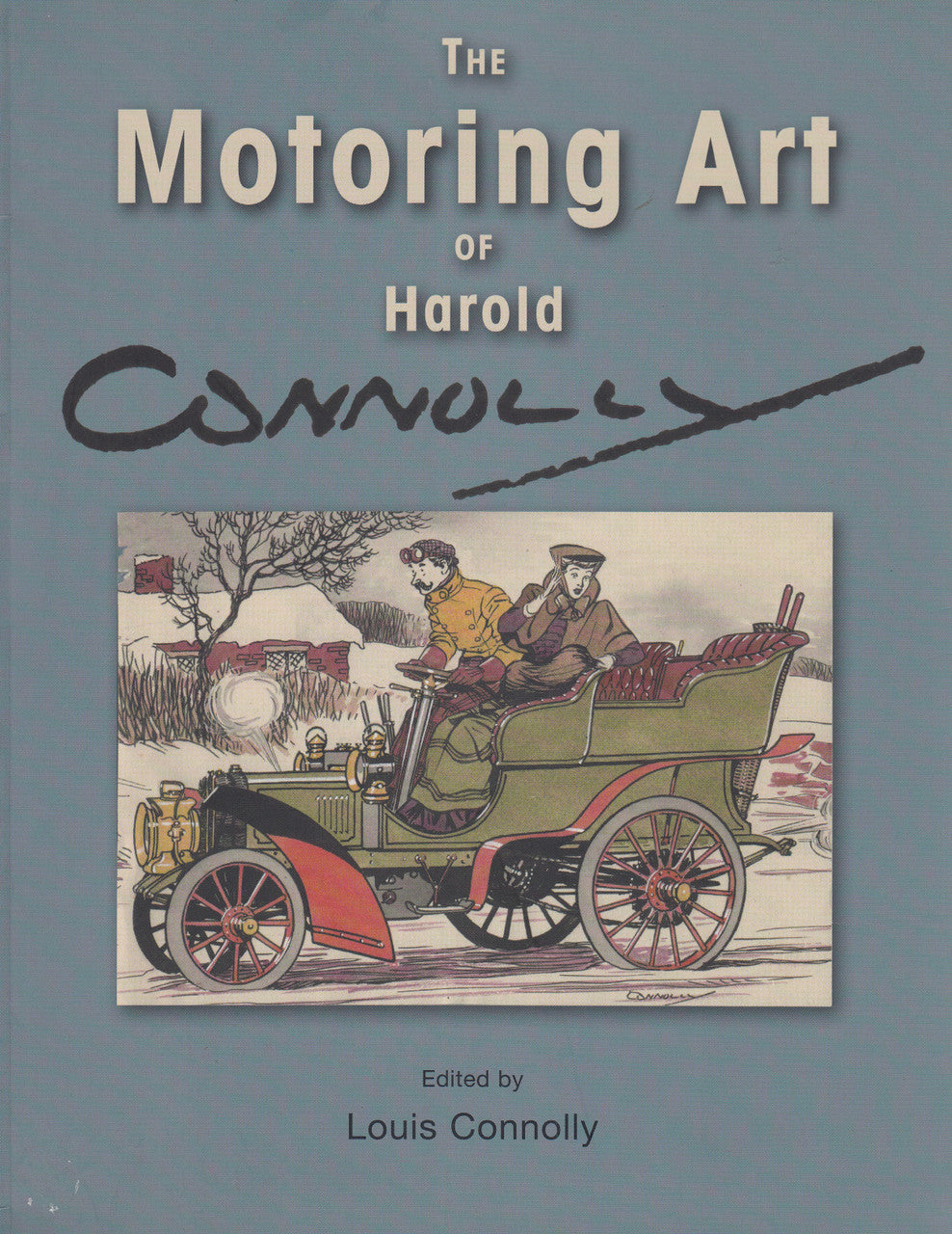The Motoring Art of Harold Connolly (Ed. Louis Connolly) Paperback 1st Edn 2003 (9780954511906)
