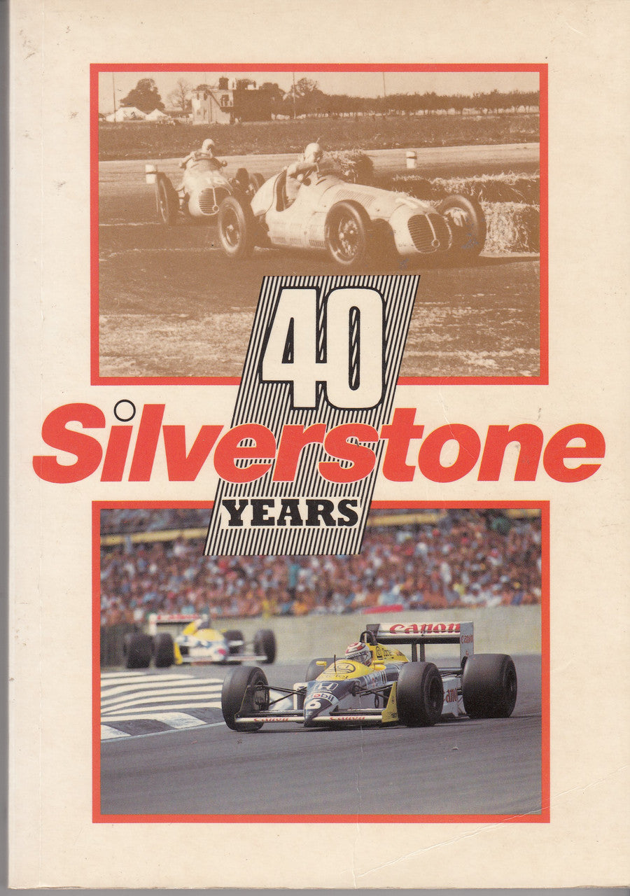 40 Silverstone Years (Ed. Ray Hutton) Paperback 1st Edn 1988 (9780947981297)