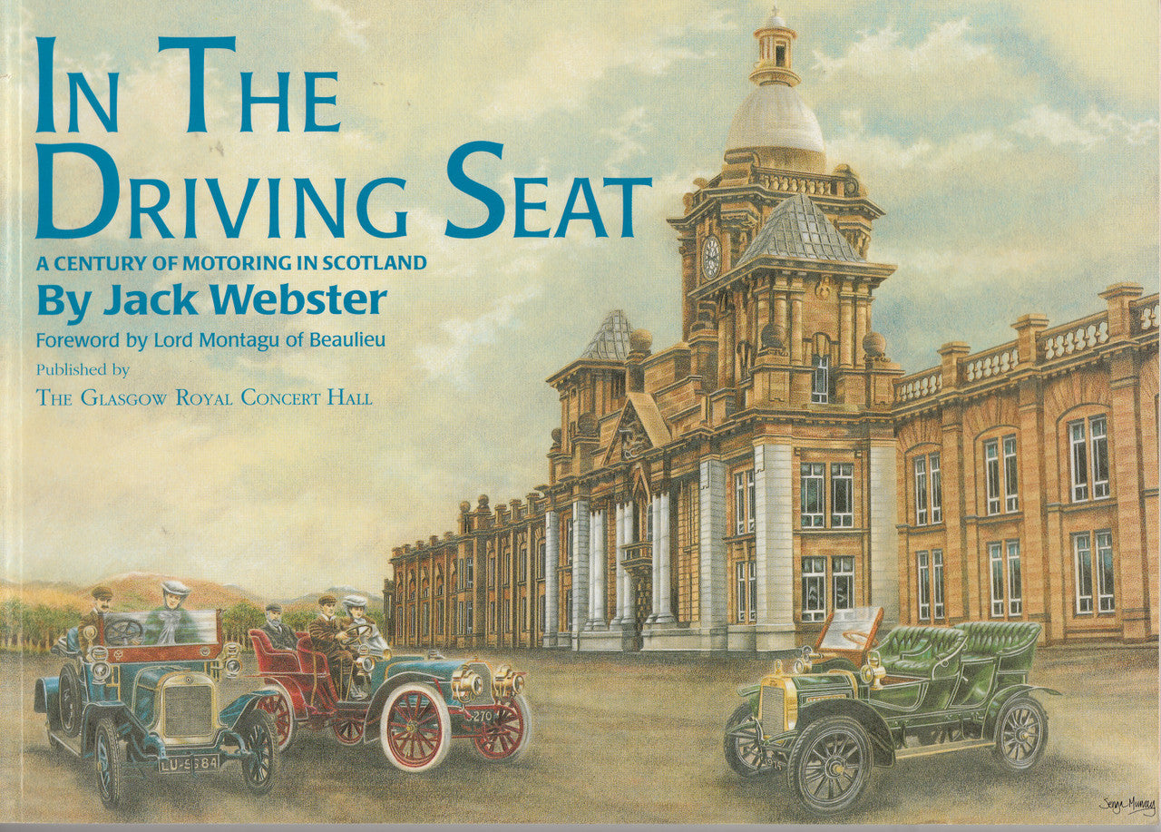 In The Driving Seat - A Century Of Motoring In Scotland (Jack Webster) Paperback 1st Edn 1996 (9780952217459)