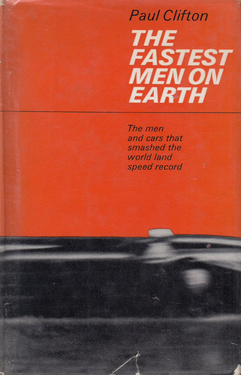 The Fastest Men On Earth - The men and cars that smashed the world land speed record (Paul Clifton) Hardcover 1st Edn 1964 (B0000CMDDX)